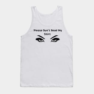 please don't read my shirt Tank Top